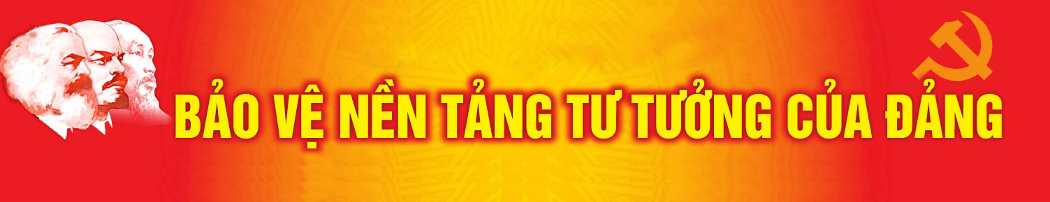 Bảo vệ nền tảng tư tưởng của Đảng